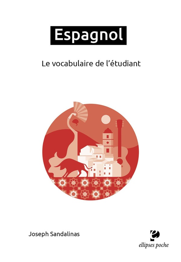 ESPAGNOL. LE VOCABULAIRE DE L'ETUDIANT