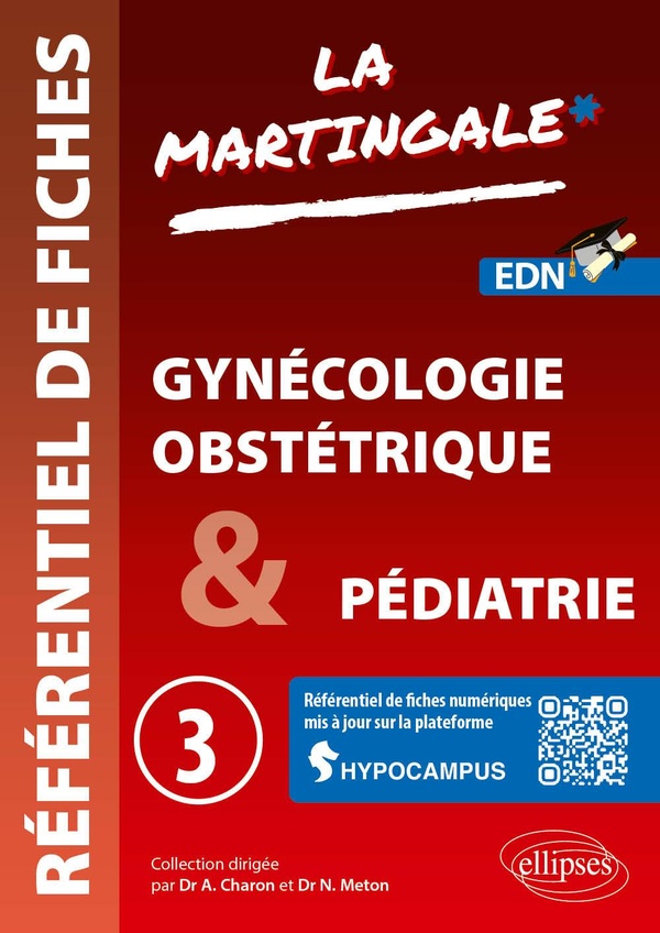REFERENTIEL FICHES MEDICALES - VOLUME 3 - GYNECOLOGIE-OBSTETRIQUE & PEDIATRIE