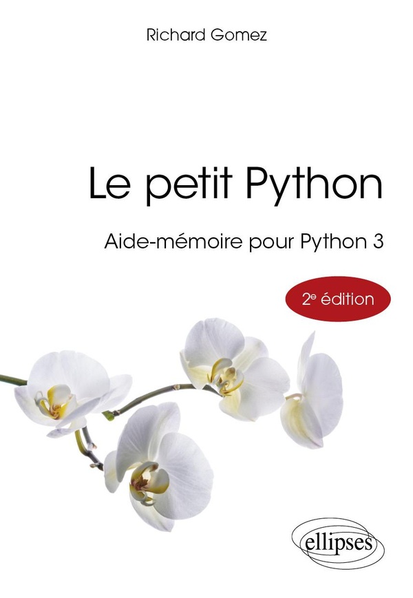 LE PETIT PYTHON - AIDE-MEMOIRE POUR PYTHON 3