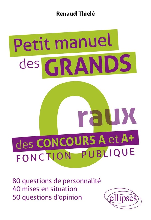 PETIT MANUEL DES GRANDS O(RAUX) DES CONCOURS A ET A+. FONCTION PUBLIQUE