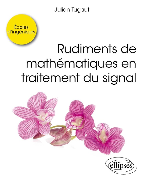 RUDIMENTS DE MATHEMATIQUES EN TRAITEMENT DU SIGNAL