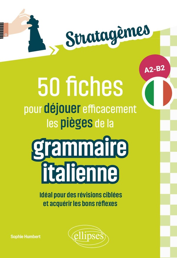50 FICHES POUR DEJOUER EFFICACEMENT LES PIEGES DE LA GRAMMAIRE ITALIENNE ! [A2-B2] - IDEAL POUR DES