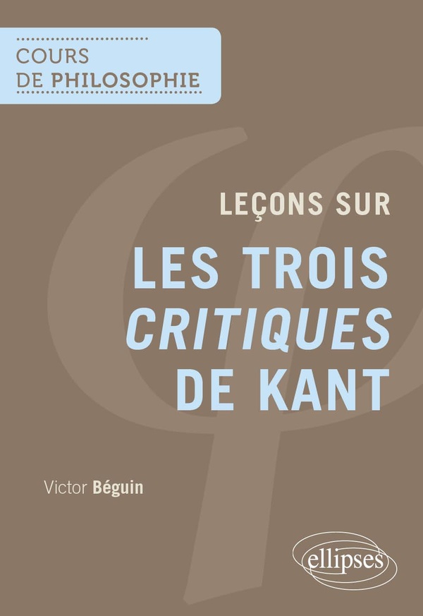 LECONS SUR LES TROIS CRITIQUES DE KANT