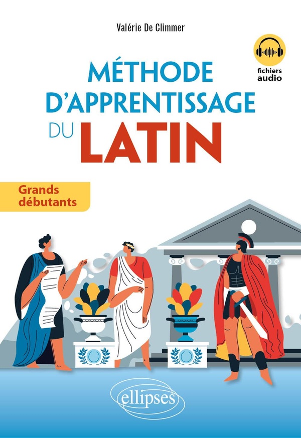 METHODE D'APPRENTISSAGE DU LATIN - GRANDS DEBUTANTS