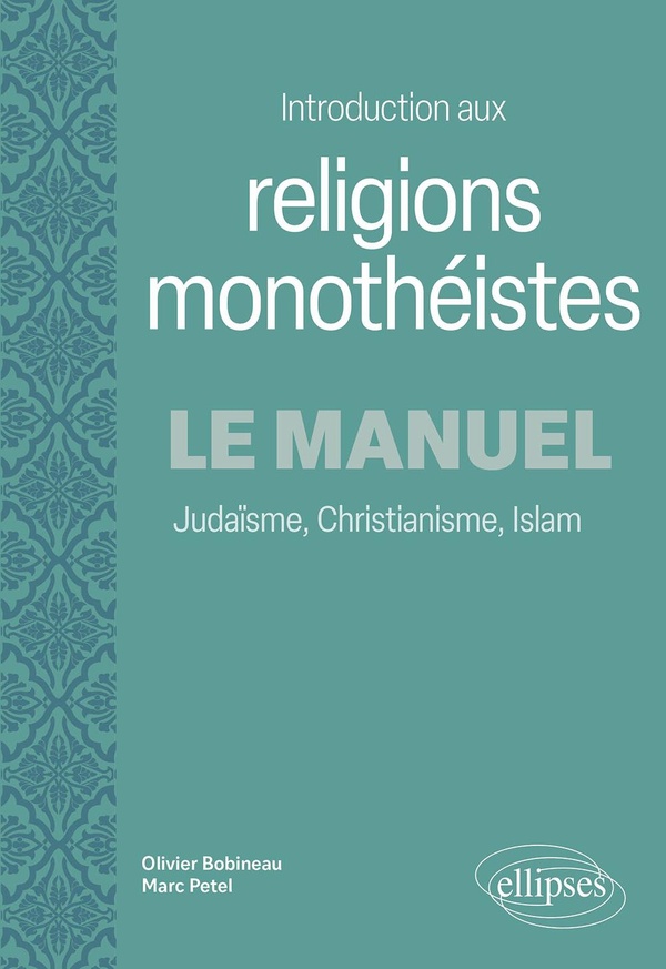 INTRODUCTION AUX RELIGIONS MONOTHEISTES. LE MANUEL - JUDAISME, CHRISTIANISME, ISLAM