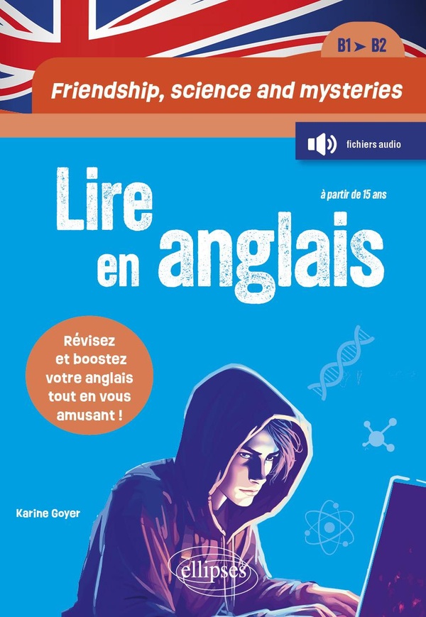 FRIENDSHIP, SCIENCE AND MYSTERIES - LIRE EN ANGLAIS - [B1-B2] - REVISEZ ET BOOSTEZ VOTRE ANGLAIS TOU