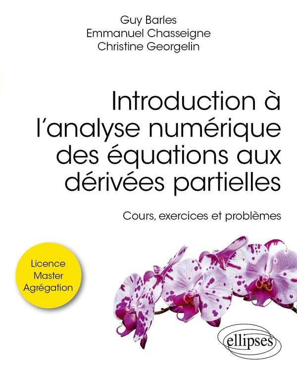INTRODUCTION A L'ANALYSE NUMERIQUE DES EQUATIONS AUX DERIVEES PARTIELLES - COURS, EXERCICES ET PROBL