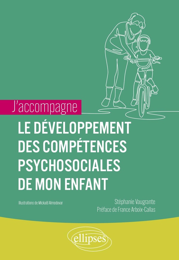 J'ACCOMPAGNE LE DEVELOPPEMENT DES COMPETENCES PSYCHOSOCIALES DE MON ENFANT
