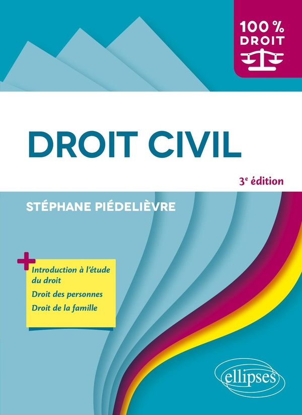 DROIT CIVIL - INTRODUCTION A L'ETUDE DU DROIT, LES PERSONNES, LA FAMILLE