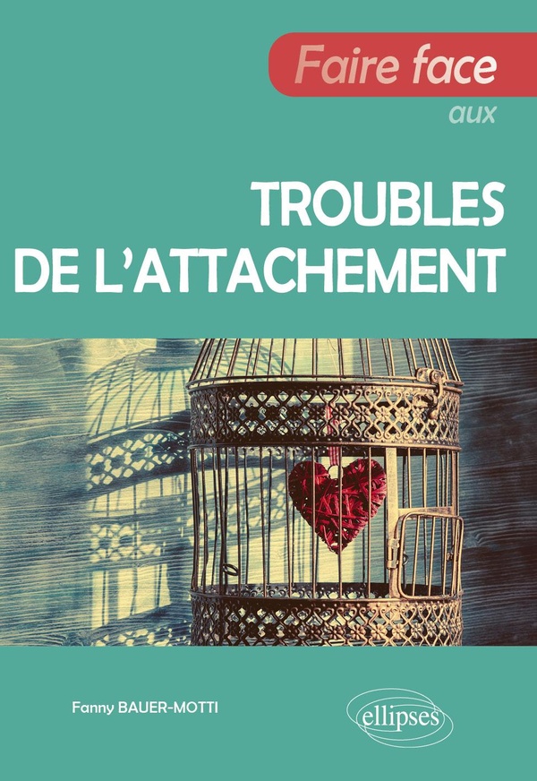 FAIRE FACE AUX TROUBLES DE L'ATTACHEMENT