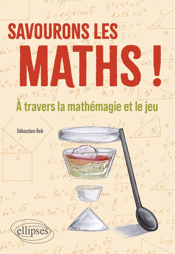 SAVOURONS LES MATHS ! - A TRAVERS LA MATHEMAGIE ET LE JEU