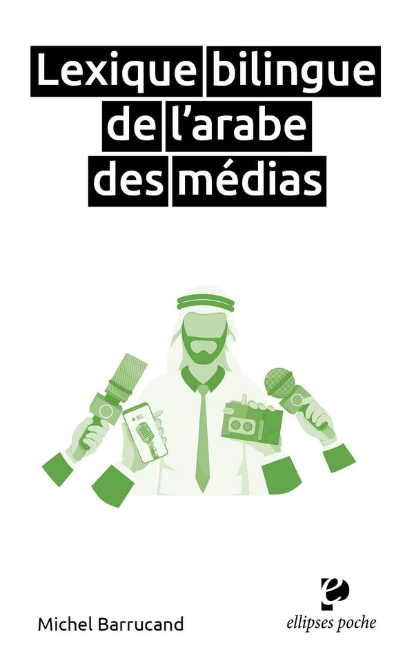 LEXIQUE BILINGUE DE L'ARABE DES MEDIAS