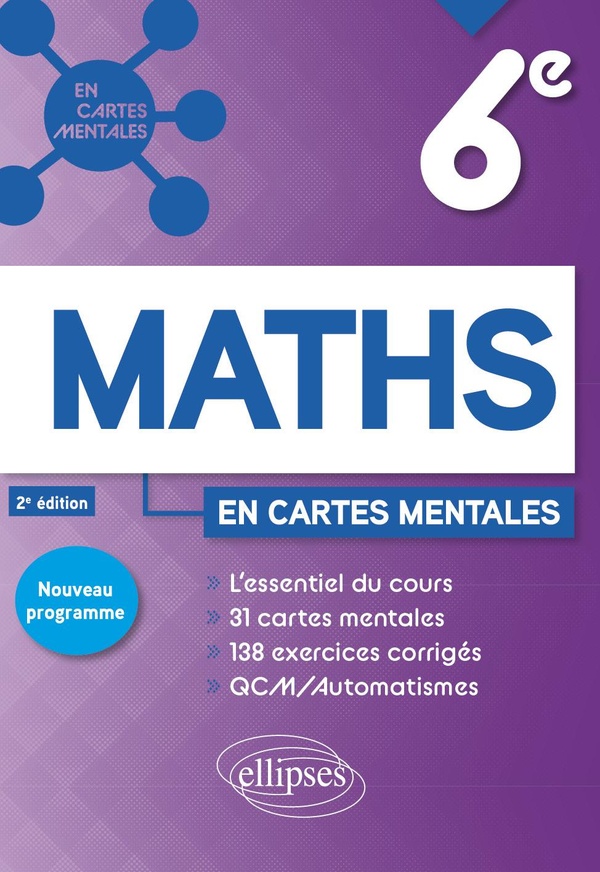 MATHEMATIQUES - 6E - NOUVEAU PROGRAMME 2026 - 31 CARTES MENTALES ET 138 EXERCICES CORRIGES