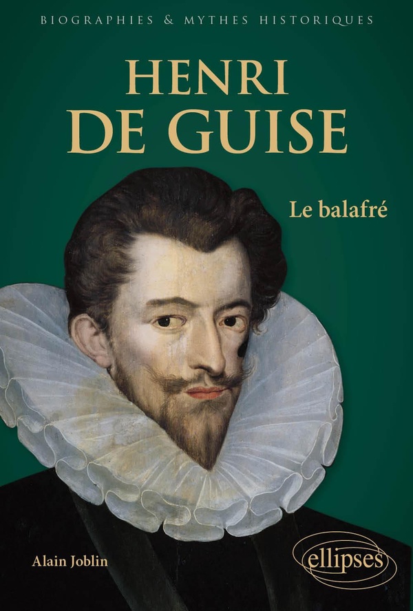 HENRI DE GUISE - LE BALAFRE
