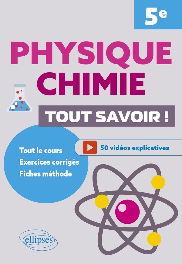 PHYSIQUE-CHIMIE. 5E. TOUT SAVOIR !