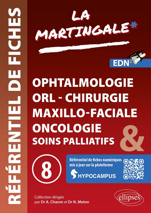 REFERENTIEL FICHES MEDICALES - VOLUME 8 - OPHTALMOLOGIE - ORL - CHIRURGIE MAXILLO-FACIALE (CMF) - ON