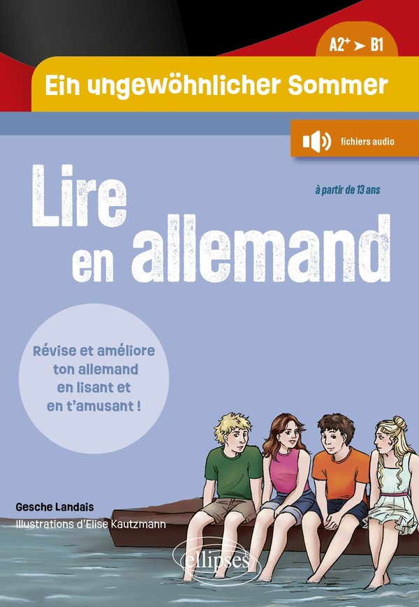 LIRE EN ALLEMAND. EIN UNGEWOHNLICHER SOMMER. UN ETE PAS COMME LES AUTRES (A2+-B1) - REVISE TON VOCAB