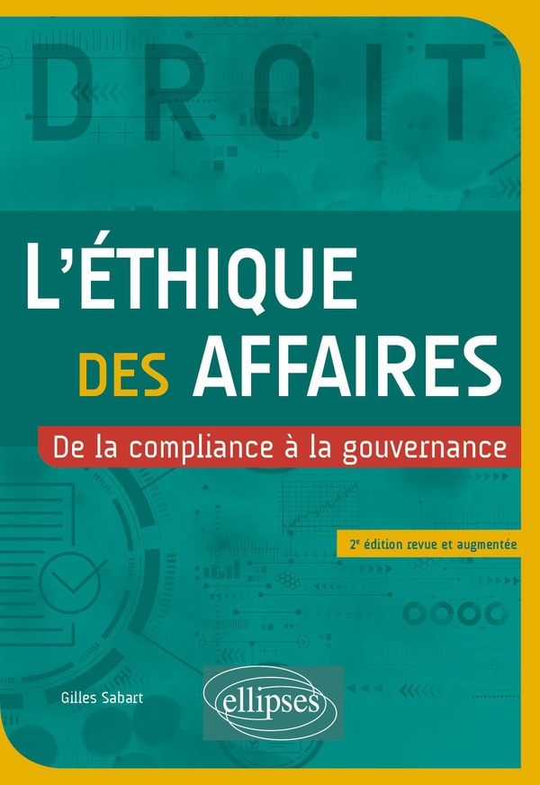 L'ETHIQUE DES AFFAIRES - DE LA COMPLIANCE A LA GOUVERNANCE
