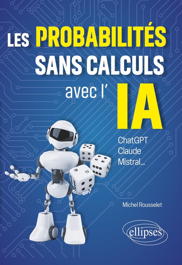 LES PROBABILITES SANS CALCULS AVEC L'IA - CHATGPT, CLAUDE, MISTRAL