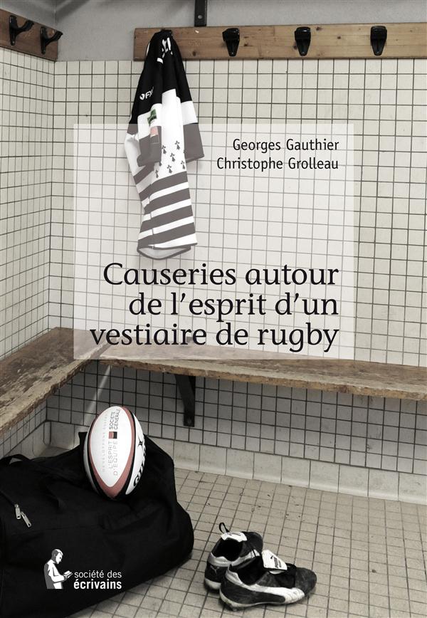 CAUSERIES AUTOUR DE L'ESPRIT D'UN VESTIAIRE DE RUGBY