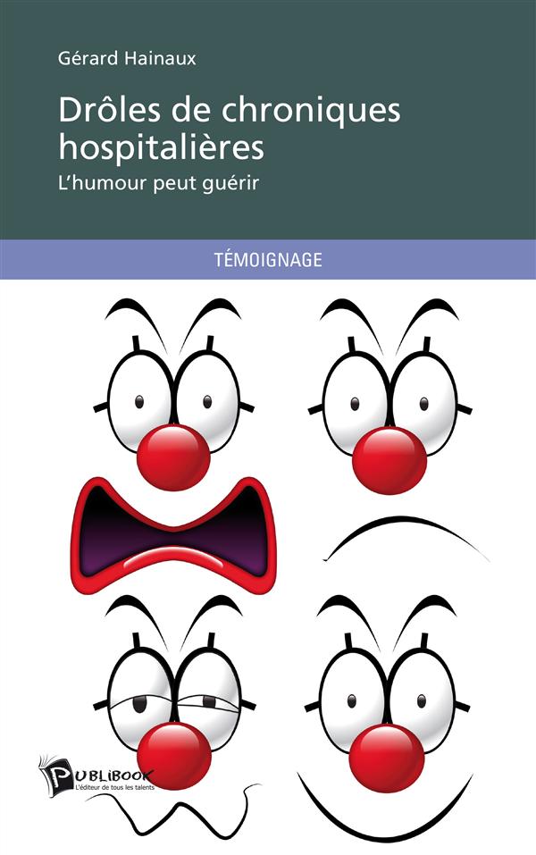 DROLES DE CHRONIQUES HOSPITALIERES - L'HUMOUR PEUT GUERIR