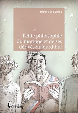 PETITE PHILOSOPHIE DU MARIAGE ET DE SES DERIVES AUJOURD'HUI