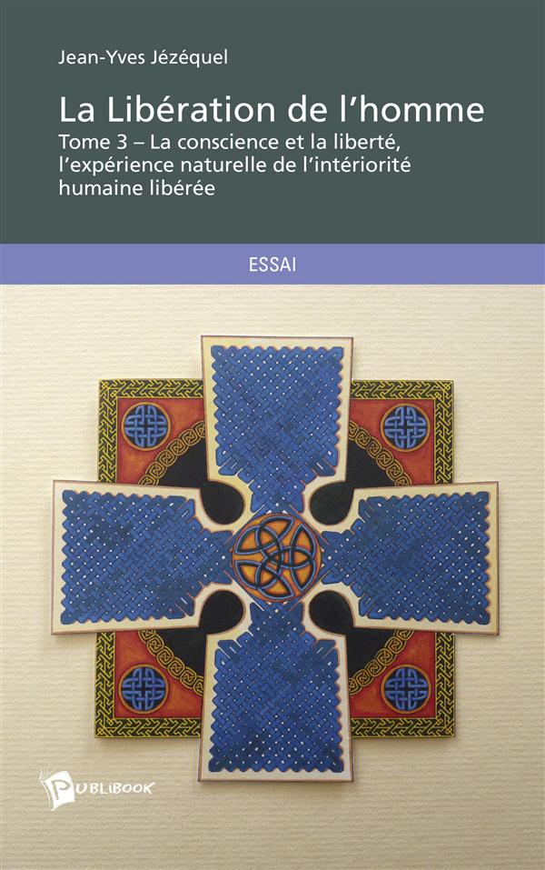 LA LIBERATION DE L'HOMME - TOME 3