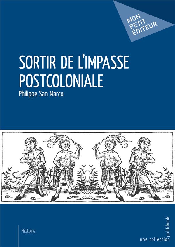 SORTIR DE L'IMPASSE POSTCOLONIALE