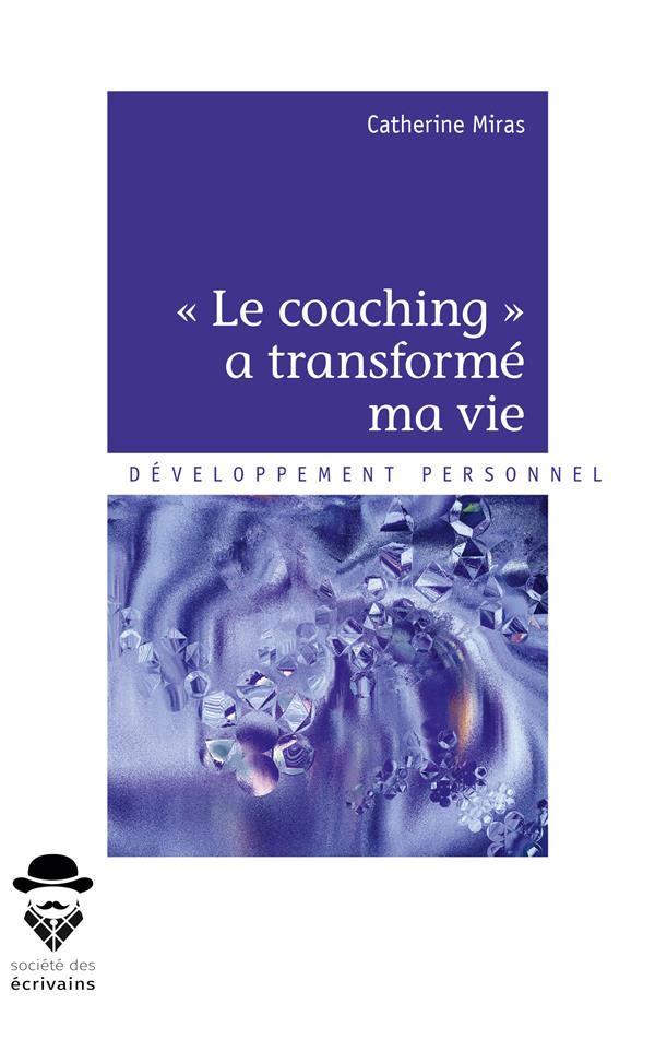 LE COACHING A TRANSFORME MA VIE