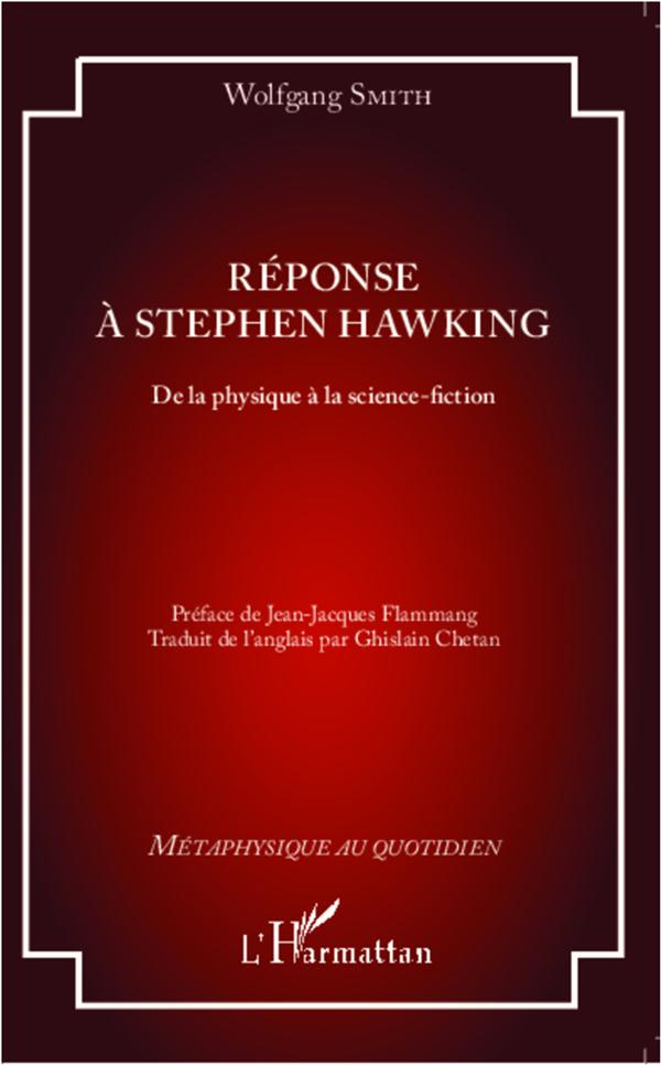 REPONSE A STEPHEN HAWKING - DE LA PHYSIQUE A LA SCIENCE-FICTION