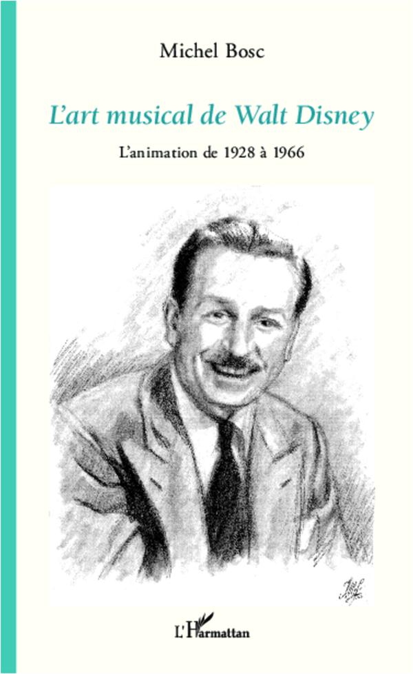 L'ART MUSICAL DE WALT DISNEY - L'ANIMATION DE 1928 A 1966