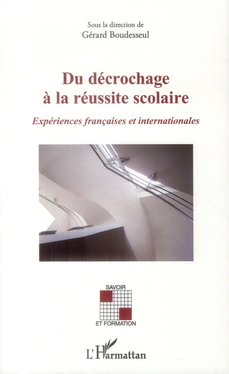 DU DECROCHAGE A LA REUSSITE SCOLAIRE - EXPERIENCES FRANCAISE ET INTERNATIONALES