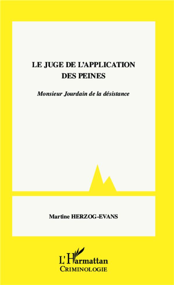 LE JUGE DE L'APPLICATION DES PEINES - MONSIEUR JOURDAIN DE LA DESISTANCE