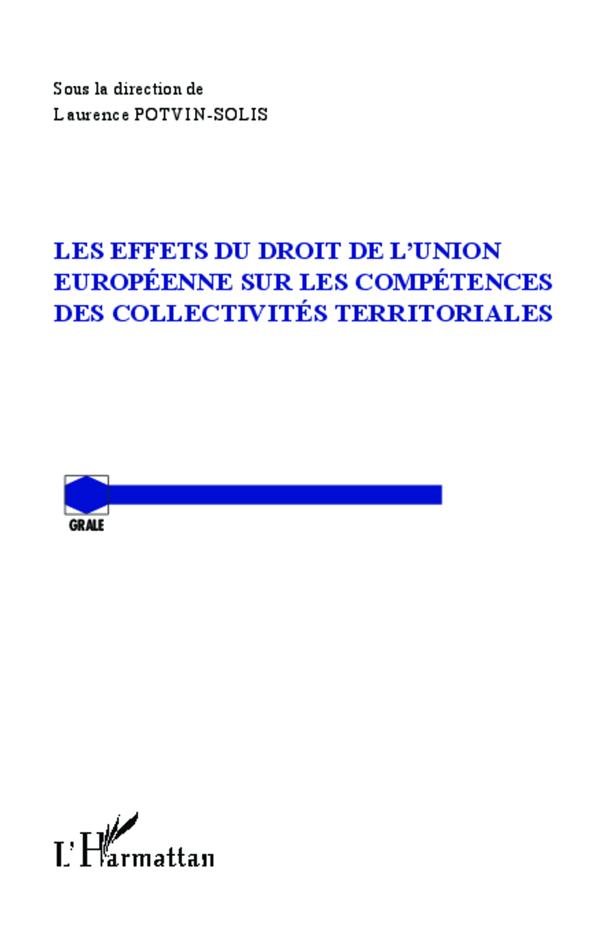 LES EFFETS DU DROIT DE L'UNION EUROPEENNE SUR LES COMPETENCES DES COLLECTIVITES TERRITORIALES