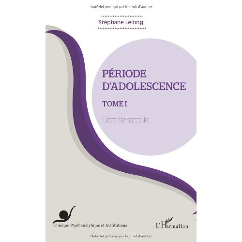 PERIODE D'ADOLESCENCE (TOME 1) - L'ERE DE FAMILLE