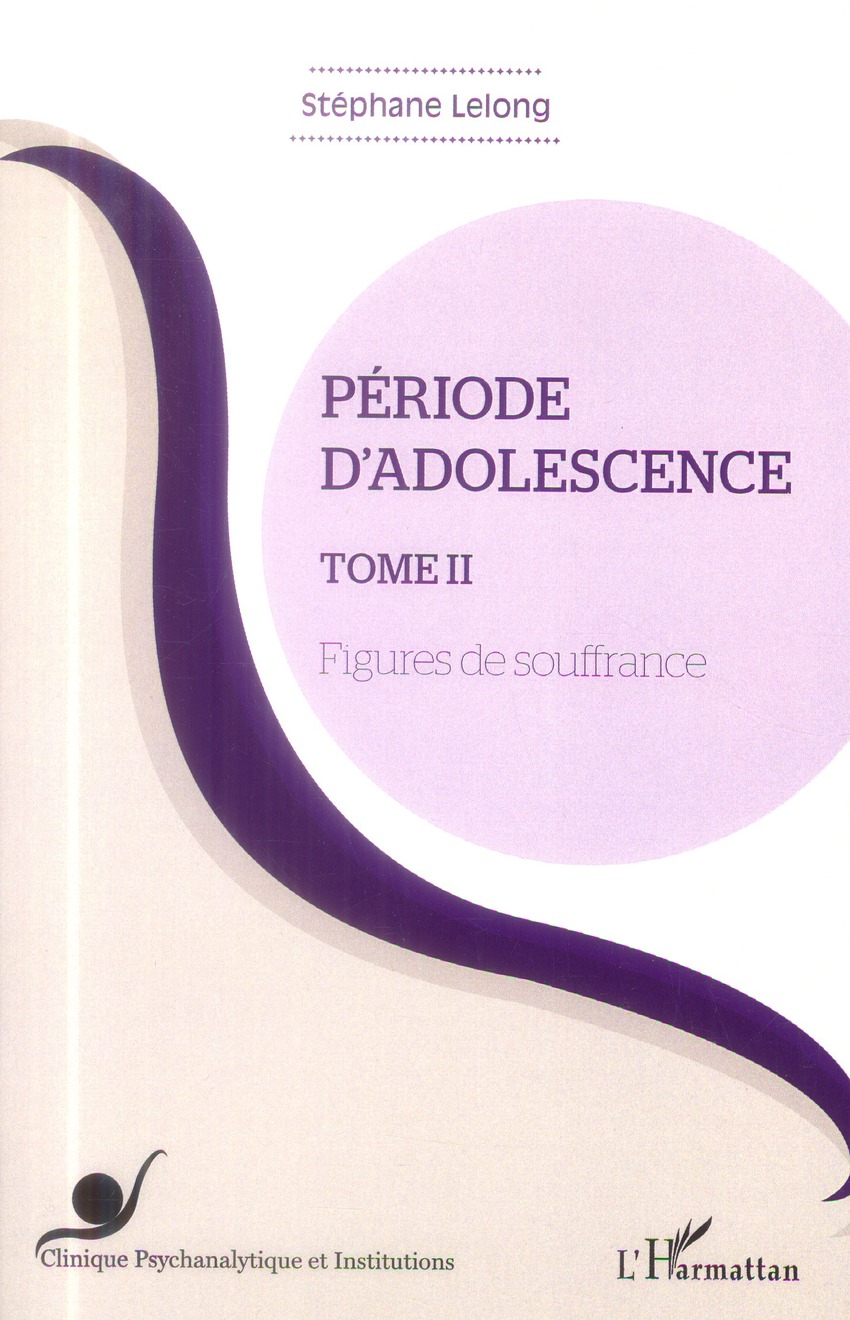 PERIODE D'ADOLESCENCE (TOME 2) - FIGURES DE SOUFFRANCE