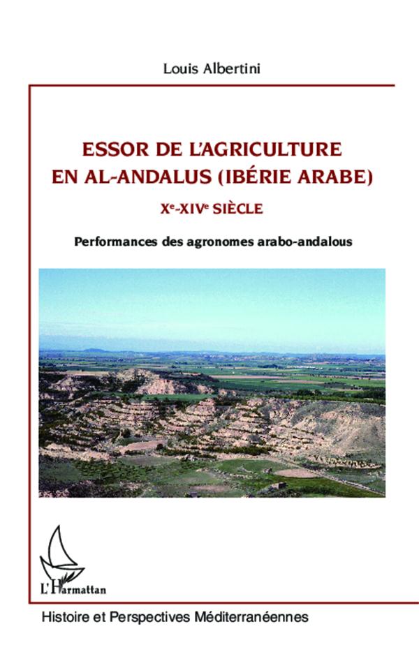 ESSOR DE L'AGRICULTURE EN AL-ANDALUS (IBERIE ARABE) - XE-XIVE SIECLE - PERFORMANCES DES AGRONOMES AR