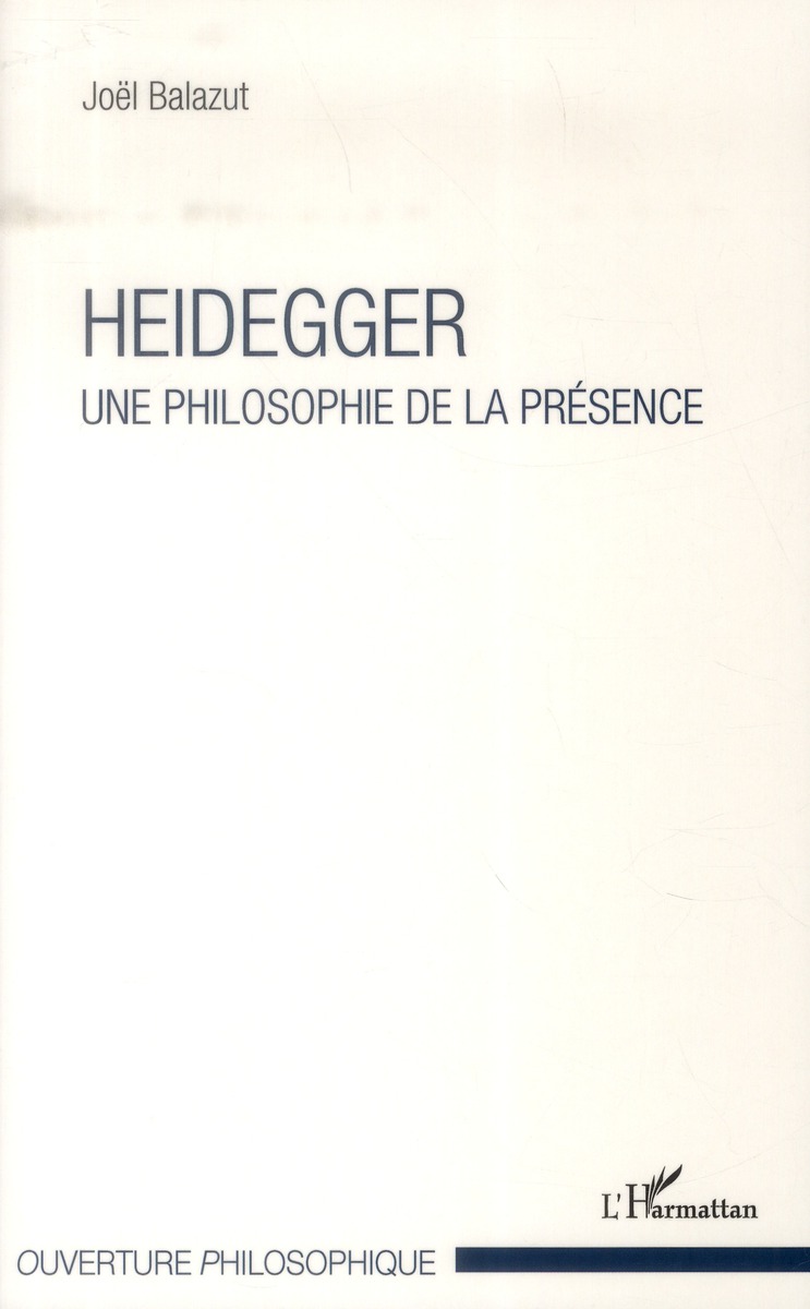 HEIDEGGER - UNE PHILOSOPHIE DE LA PRESENCE