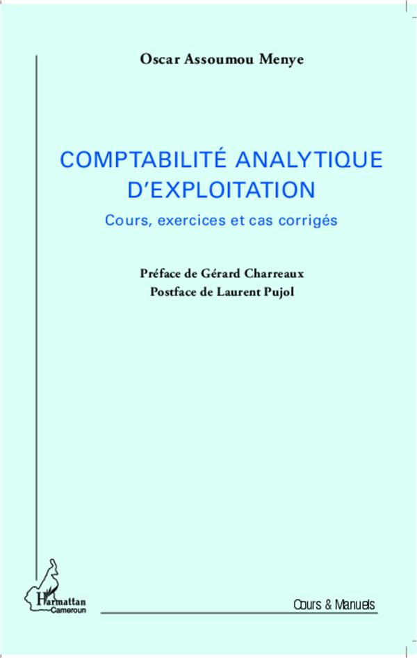 LA COMPTABILITE ANALYTIQUE D'EXPLOITATION - COURS, EXERCICES ET CAS CORRIGES