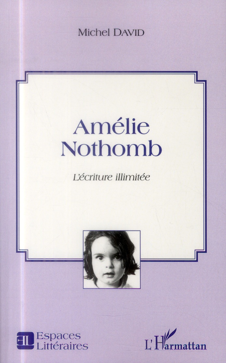 AMELIE NOTHOMB - L'ECRITURE ILLIMITEE