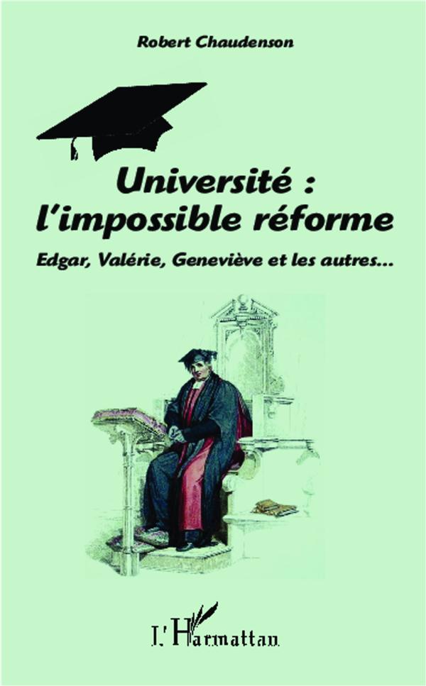 UNIVERSITE : L'IMPOSSIBLE REFORME - EDGAR, VALERIE, GENVIEVE ET LES AUTRES