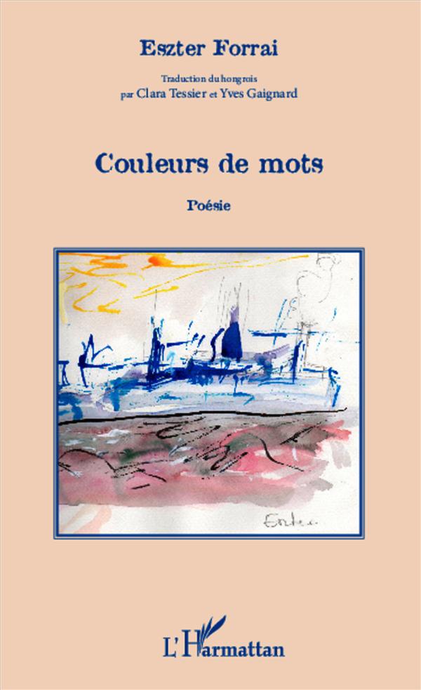 COULEURS DE MOTS - POESIE - EDITION BILINGUE HONGROIS/FRANCAIS
