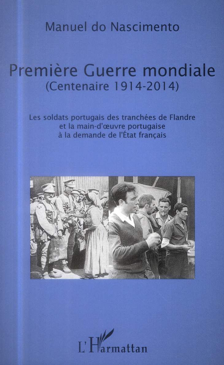 PREMIERE GUERRE MONDIALE (CENTENAIRE 1914-2014) - LES SOLDATS PORTUGAIS DES TRANCHEES DE FLANDRE ET