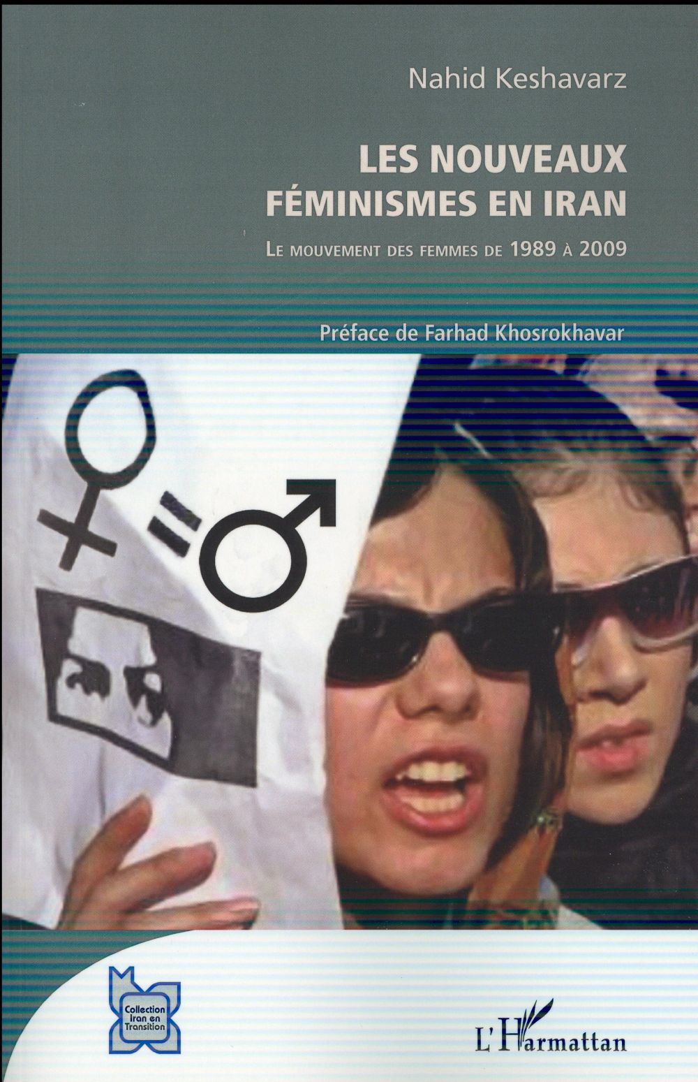 LES NOUVEAUX FEMINISMES EN IRAN - LE MOUVEMENT DES FEMMES DE 1989 A 2009