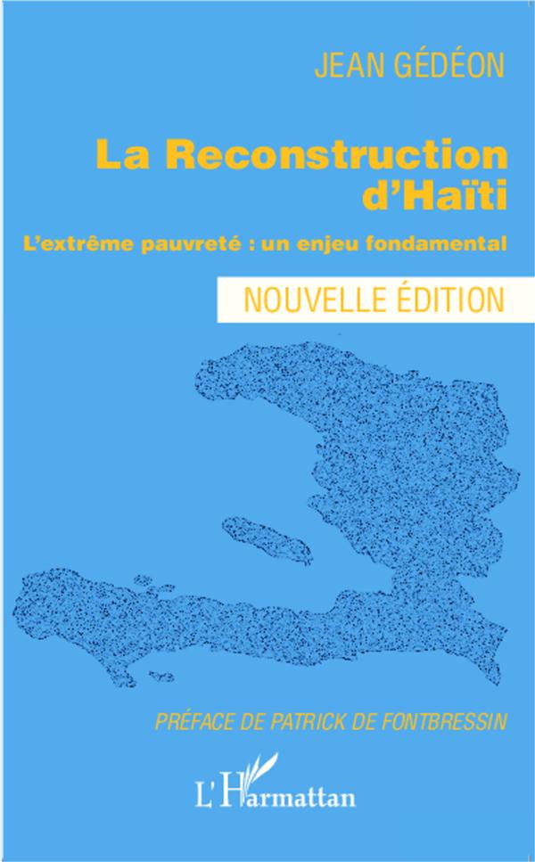 LA RECONSTRUCTION D'HAITI - L'EXTREME PAUVRETE : UN ENJEU FONDAMENTAL - NOUVELLE EDITION