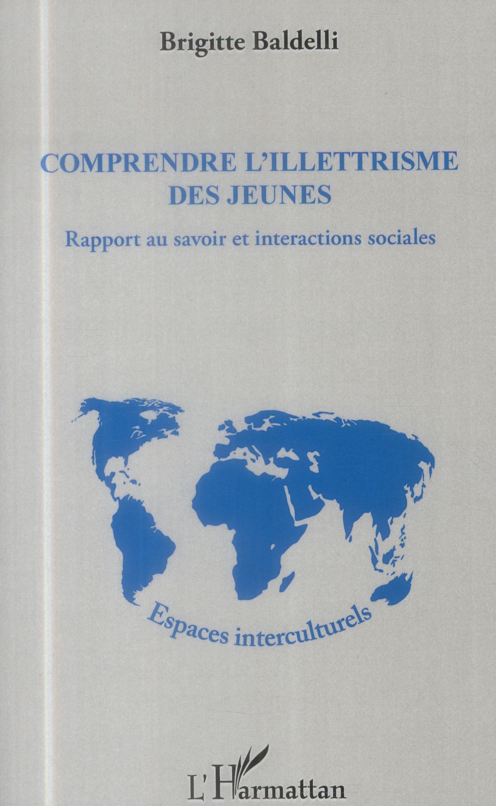 COMPRENDRE L'ILLETTRISME DES JEUNES - RAPPORT AU SAVOIR ET INTERACTIONS SOCIALES