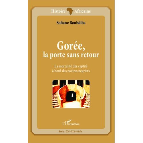 GOREE, LA PORTE SANS RETOUR - LA MORTALITE DES CAPTIFS A BORD DE NAVIRES NEGRIERS