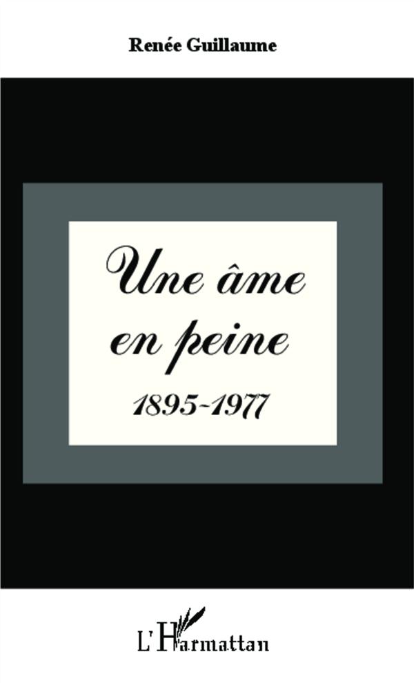 UNE AME EN PEINE 1895-1977