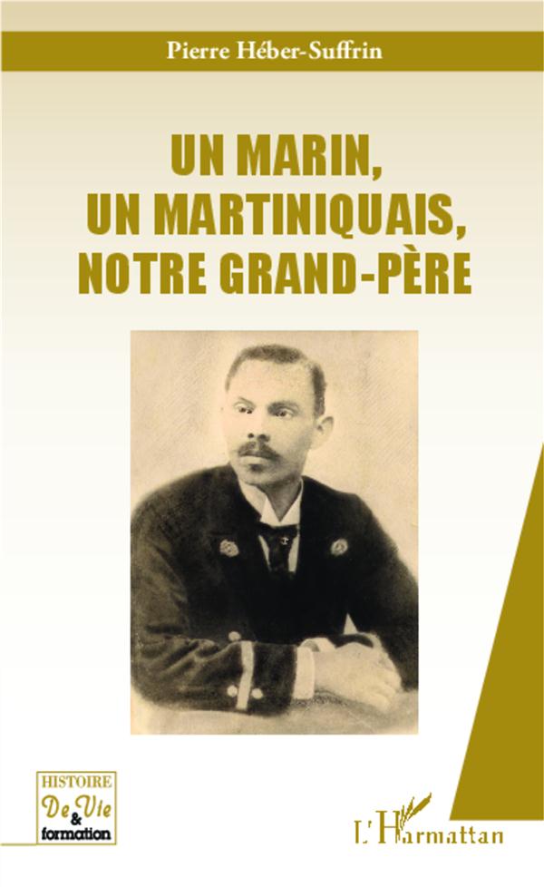 UN MARIN, UN MARTINIQUAIS, NOTRE GRAND-PERE