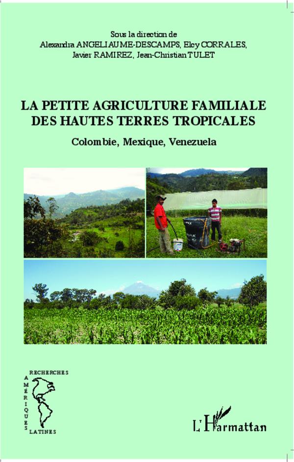 LA PETITE AGRICULTURE FAMILIALE DES HAUTES TERRES TROPICALES - COLOMBIE, MEXIQUE, VENEZUELA